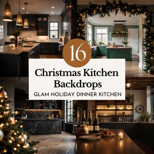 May include: A collage of four images showcasing Christmas kitchen backdrops. The images feature dark-colored kitchen designs with festive decorations, including Christmas trees, garlands, and elegant table settings. Text on the image reads "16 Christmas Kitchen Backdrops" and "Glam Holiday Dinner Kitchen."