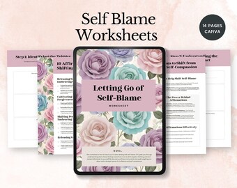 May include: A digital worksheet titled "Letting Go of Self-Blame" with a floral background. The worksheet is part of a 14-page guide to help people understand and shift from self-compassion.