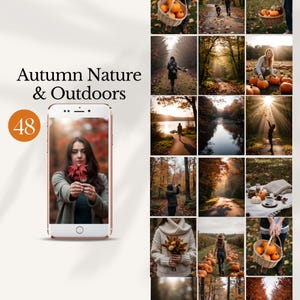 May include: A collage of autumn-themed images. The images include pumpkins, baskets, people in nature, and fall foliage. The text "Autumn Nature & Outdoors" is displayed, along with the number "48". A woman holds red leaves in front of a smartphone.