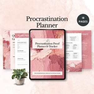 May include: A digital Procrastination Planner with a pink and white abstract background. The planner includes 18 pages and features the text "Procrastination-Proof Planner & Tracker". A small potted plant is in the lower left corner.
