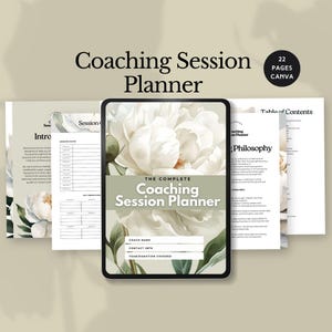 May include: A digital planner with a white floral design on the cover. The title is "The Complete Coaching Session Planner". The planner includes sections for coaching philosophy, session dates, key objectives, coach name, contact info, and tear/duration covered.
