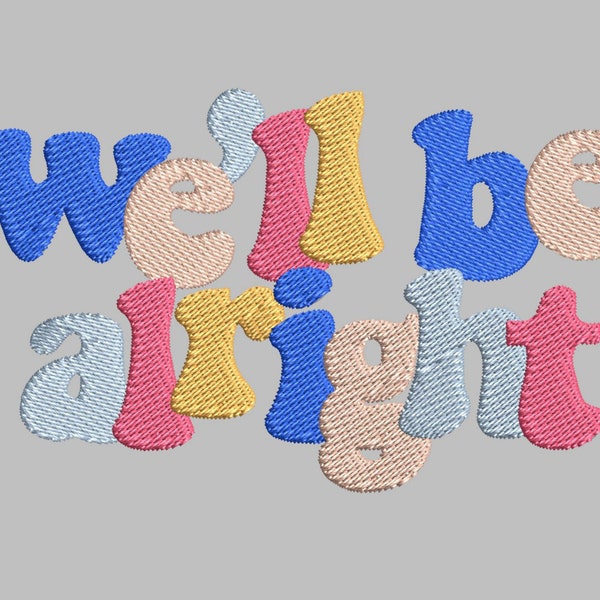 We'll be alright machine design We'll be alright embroidery file harry styles instant download