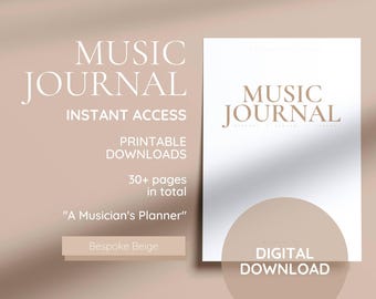 May include: A printable digital download of a music journal with a beige background. The journal cover features the text "MUSIC JOURNAL" in a white sans-serif font. The text "INSTANT ACCESS", "PRINTABLE DOWNLOADS", "30+ pages in total", and "A Musician's Planner" is also included in the design. The text "Bespoke Beige" is at the bottom of the cover. The journal cover is on a beige background.