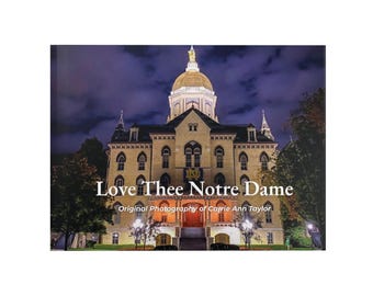 Love Thee Notre Dame Hardcover Photo Book | University Photography (11"x8.5")