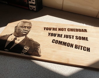 Captain Holt - You're Not Cheddar Cheese Board/ Serving Platter Large // Brooklyn 99 Capt Holt Fan Gift Netflix Jake Peralta Detective Boyle