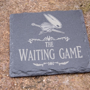 The Waiting Game - Hollow Knight Silksong inspired slate coaster // Gaming Gifts Video Game Meme