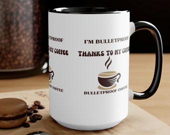 I'm bulletproof thanks to my coffee - Two-Tone Coffee Mugs, 15oz, Bulletproof Coffee Keto Gift Keto Diet Coffee Mug, Mum Mug Mom Mug