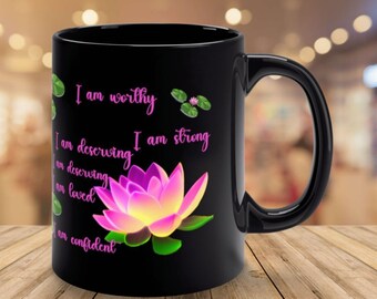 Coffee Mug Positive Affirmation Mug Empowering Mug To Boost Confidence Mug Floral Flower Mug With Lotus Black With Pink Text 11oz Black Mug