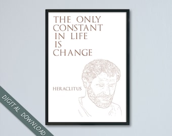 Heraclitus Quotation Poster, Only Constant in Life is Change, Student Gift, Printable Wall Art, Motivational, Instant Download