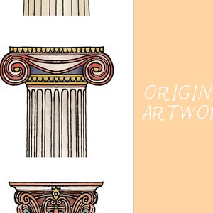 May include: Three watercolor illustrations of different styles of columns. The top column is a simple, plain column. The middle column has a decorative scroll design at the top. The bottom column has a more ornate scroll design at the top. The text "ORIGINAL ARTWORK" is in the background.