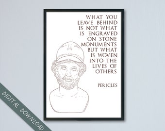 Pericles Quotation Poster, What You Leave Behind, Student Teacher Gift, Printable Wall Art, Motivational, Instant Download