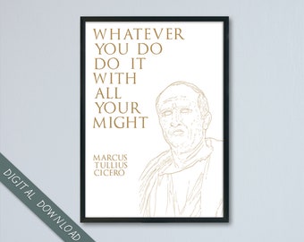 Cicero Quotation Poster, Whatever You Do, Student Gift, Printable Wall Art, Motivational, Instant Download