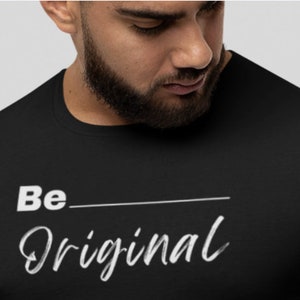 Be Original T Shirt, Be You Shirt, Artist Shirt, Be Shirt Unisex, Motivational Shirt, Inspirational Shirt, Cute Tee, Original T Shirt