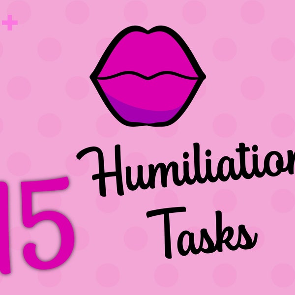 15 tâches d'humiliation pour Sissys & Femdoms