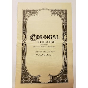 May include: A vintage playbill for a limited engagement of the play "Claudia" at the Colonial Theatre in Boston. The playbill features an ornate border design.