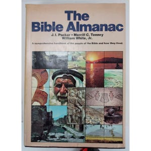 Może przedstawiać: Okładka książki zatytułowanej "The Bible Almanac" autorstwa J.I. Packera, Merrilla C. Tenney'a i Williama White'a Jr. Okładka zawiera kolaż obrazów związanych z Biblią, w tym mężczyznę z brodą, zachód słońca nad zbiornikiem wodnym i kamienne rzeźby ryb.