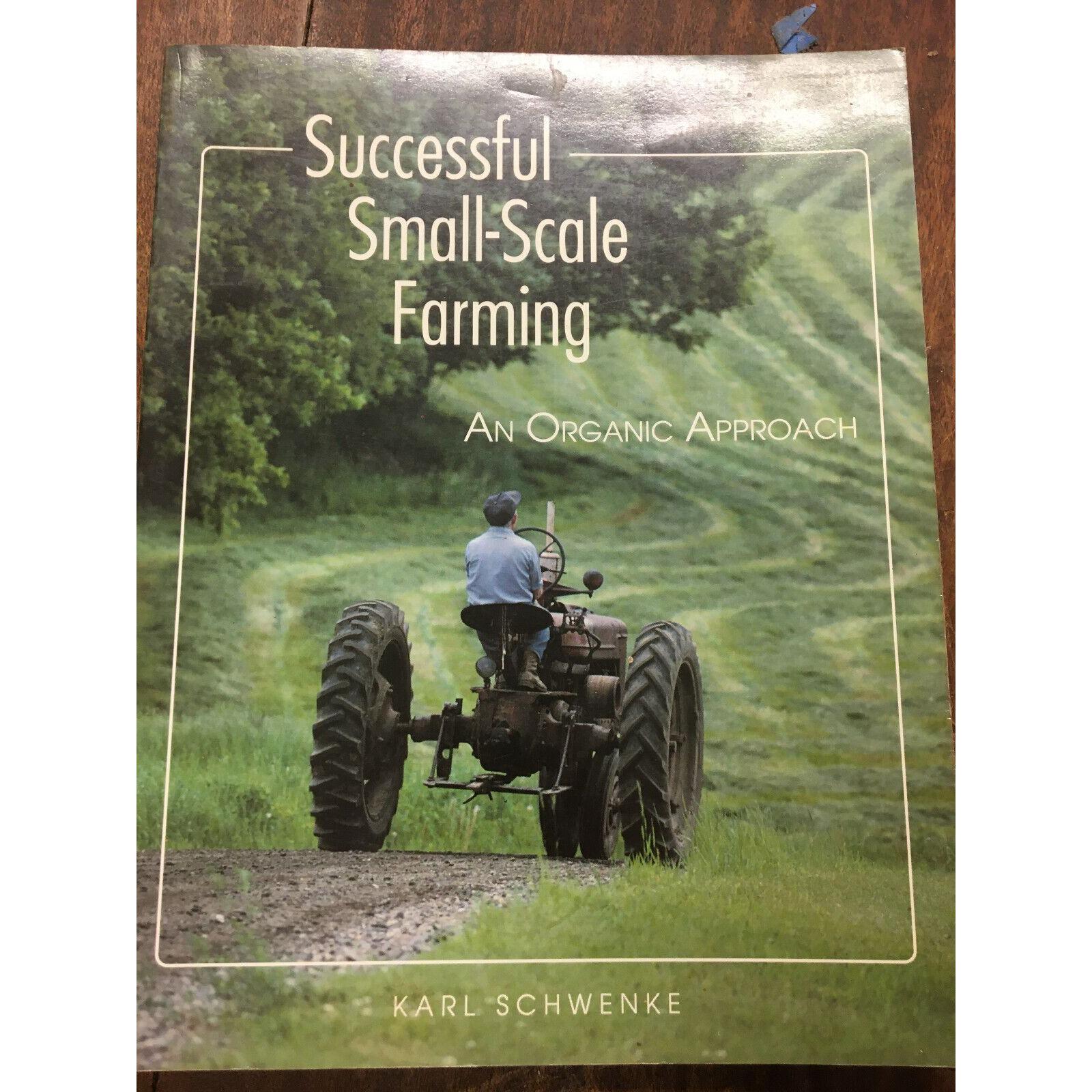 Successful Small-scale Farming an Organic Approach by Karl