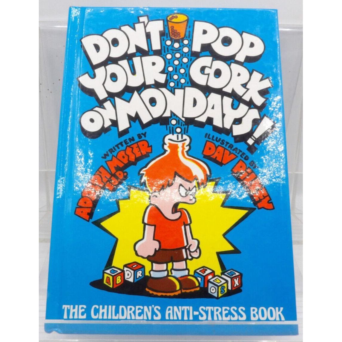 Don't Pop Your Cork on Mondays by Adolph Moser Ed.d the Child's
