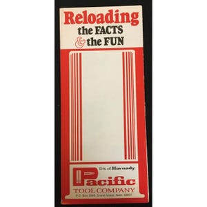 May include: A red and white pamphlet titled "Reloading the FACTS & the FUN" with the text "Div. of Hornady Pacific TOOL COMPANY P.O. Box 2048, Grand Island, Nebr. 68801".