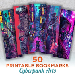 May include: A set of 50 printable bookmarks featuring cyberpunk art. The bookmarks feature neon colours, futuristic cityscapes, and characters in cyberpunk attire. The text "50 Printable Bookmarks Cyberpunk Arts" is displayed at the bottom of the image.