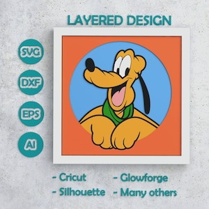 May include: A framed layered design featuring Pluto, the Disney cartoon dog, set against an orange background within a white frame. The image includes the text "LAYERED DESIGN" and icons for SVG, DXF, EPS, and AI file formats. Additional text lists compatible cutting machines.