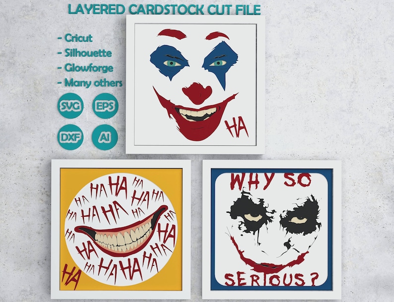 May include: Three layered cardstock cut files featuring the Joker from Batman. The first image is a close-up of the Joker's face with a red smile and the text "HA". The second image is a yellow circle with the text "HA" repeated multiple times. The third image is a blue background with the Joker's face and the text "WHY SO SERIOUS?"