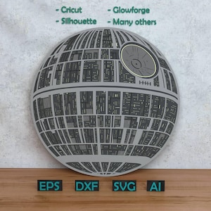 May include: A gray Death Star design with detailed surface features. The image includes the text "- Cricut - Silhouette - Glowforge - Many others" and file type icons: EPS, DXF, SVG, and AI.