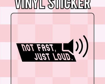 Not Fast, Just Loud Vinyl Sticker – Funny Car Decal, Racing Humor, TeckWrap Premium Vinyl, Waterproof & Weatherproof