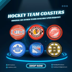 May include: Six round hockey team coasters featuring the logos of the Original Six teams: Montreal Canadiens, Chicago Blackhawks, Detroit Red Wings, Toronto Maple Leafs, New York Rangers, and Boston Bruins. The coasters are on a blue and black background with the text "Hockey Team Coasters" and "Original Six (Other Teams Available Upon Request)".