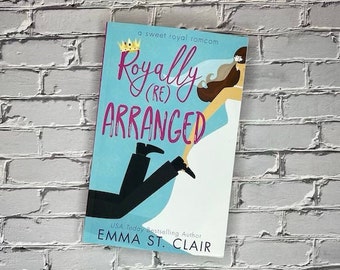 Signed Copy - Royally Rearranged by Emma St. Clair