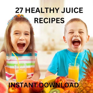 Healthy Juice: Revitalize Your Health with 27 Nutrient-Packed Juice Recipes,Beginners Advanced Juice Guide. Digital download,Pdf