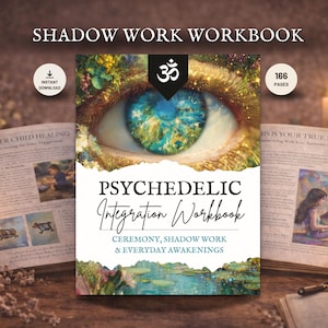 May include: A workbook titled "Psychedelic Integration Workbook" with the text "Ceremony, Shadow Work & Everyday Awakenings." The cover features an eye with a blue and green iris, surrounded by floral imagery. The book has 166 pages.