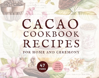 Cacao Recipes Cookbook, Divine Feminine Healing (PDF Download)