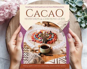 Guida alla cerimonia del cacao / Organizza una cerimonia del cacao / Guida al Cacao Womens Circle / Cacao cerimoniale, Meditazioni cacao