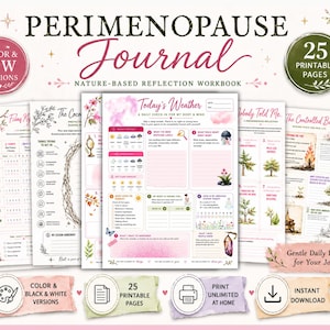 May include: A Perimenopause Journal nature-based reflection workbook with 25 printable pages. The set includes color and black and white versions featuring daily check-in sheets, Today's Weather, and various nature-themed illustrations.