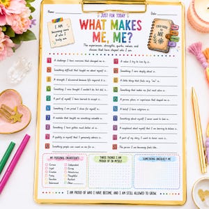 May include: A white paper worksheet titled Just For Today What Makes Me, Me? on a gold clipboard. The sheet features twenty numbered prompts, a section for personal ingredients, and areas for self-reflection, all decorated with colourful text.