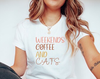 Weekends Coffee and Cats T-Shirt: Cat Lover Gift