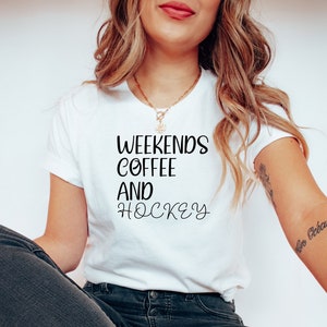 Hockey Tshirt, Funny Hockey T Shirt, Hockey Season T Shirt, Weekends Coffee And Hockey Shirt, Hockey Game Day Shirt, Funny Hockey Gifts