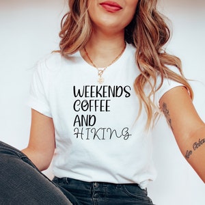 Hiking T Shirt, Hiking Lover Gift, Weekends Coffee And Hiking Shirt, Outdoor T Shirt, Explorer Shirt, Adventurer Shirt, Funny Hiking Tshirt