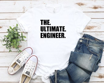 The Ultimate Engineer T-Shirt: Funny Gift for Engineering Students