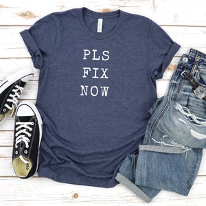 Pls Fix Now Shirt, Funny Gift for Consultant, Consultant Gift for Coworker, Funny Consultant Tshirt, Unisex Consultant T shirt