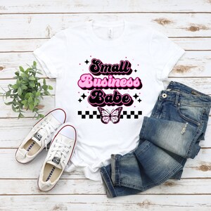 Small Business Babe Shirt, Funny Entrepreneur Shirt, Small Business Owner Gift, Girl Boss Shirt, Personalized Gift For Women In Business