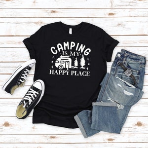 Camping Is My Happy Place Shirt, Camping Tshirt, Explorer Tshirt, Camper Tshirt, Camping Fire Shirt, Nature Lover Shirt, Outdoor T Shirt