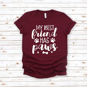 Funny Dog Shirt, Dog Owner Shirt, Gift For Dog Lover, My Best Friend Has Paws Shirt, New Dog Owner Gift, Dog Person Tshirt, Pet Owner Shirt