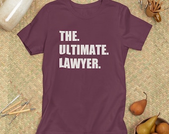The Ultimate Lawyer Shirt, Funny Lawyer Gift for Attorney, Future Lawyer Tshirt, Funny Attorney Gift, Law School Graduation Gift
