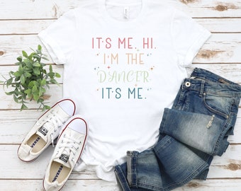 It's Me, Hi, I'm The Dancer T-Shirt: Unisex Jersey Tee