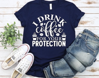 Camiseta "Bebo café para protegerte" - Regalo para amantes del café