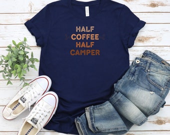 Camiseta "Mitad Café, Mitad Campista": Regalo para los amantes del camping