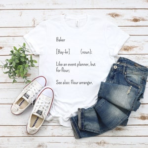 Baker Definition Shirt, Funny Baking Tshirt, Flour Arranger T Shirt, Cooking T-Shirt, Funny Baker Gift, Gift For Baker, Baking Lover Tee