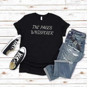 Book Lover Shirt, Book Lover Gift, Reading Shirt, Teacher Shirt, The Pages Whisperer Tshirt, Reader Tshirt, Book T Shirt